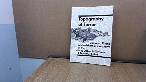 9783922912255: Topography of terror: Gestapo, SS and Reichssicherheitshauptamt on the "Prinz-Albrecht-Terrain" : a documentation