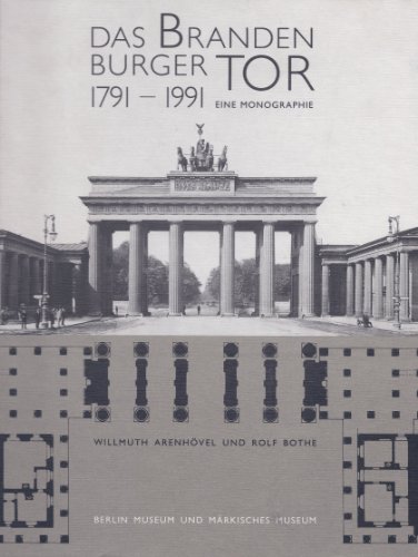 Beispielbild fr Das Brandenburger Tor 1791-1991: Eine Monographie zum Verkauf von medimops