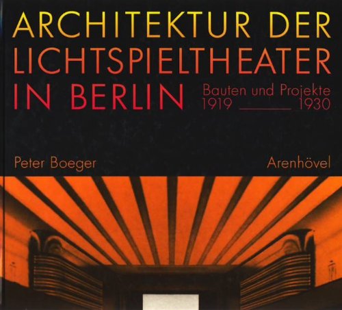 Beispielbild fr Architektur der Lichtspieltheater in Berlin. Bauten und Projekte 1919-1930. zum Verkauf von Antiquariat Matthias Wagner