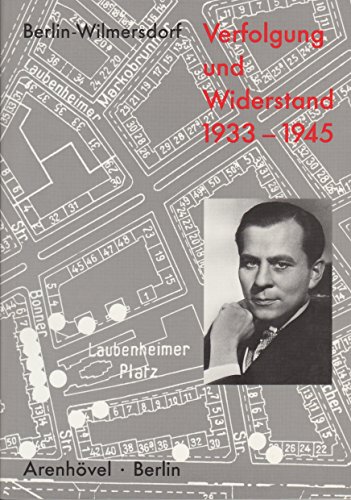 Beispielbild fr Berlin-Wilmersdorf, Verfolgung und Widerstand 1933 bis 1945. zum Verkauf von Antiquariat Matthias Wagner