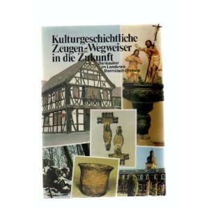 9783922916017: Kulturgeschichtliche Zeugen - Wegweiser in die Zukunft : Denkmler im Landkreis Darmstadt-Dieburg