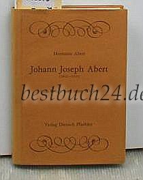 Beispielbild fr Johann Joseph Abert (1832-1915): Sein Leben und seine Werke zum Verkauf von medimops