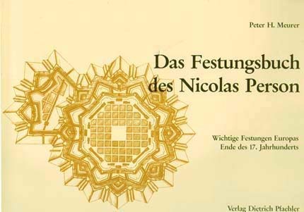 Das Festungsbuch des Nicolas Person Wichtige Festungen Europas Ende des 17. Jahrhunderts