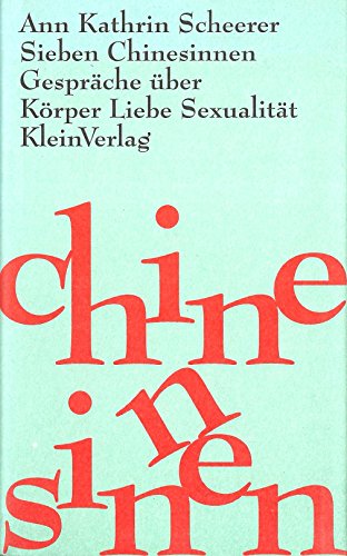 Stock image for Sieben Chinesinnen Gesprche ber Krper Liebe Sexualitt for sale by Kultgut