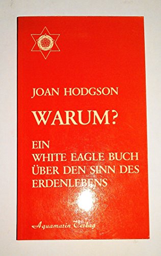 Stock image for Warum? Ein White Eagle Buch ber den Sinn des Erdenlebens for sale by medimops