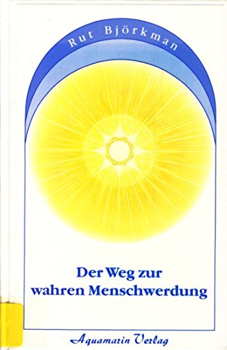 9783922936473: Der Weg zur wahren Menschwerdung. Die unterbrochene Menschwerdung (Livre en allemand)