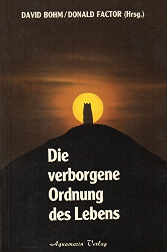 Stock image for Die verborgene Ordnung des Lebens / David Bohm ; Donald Factor for sale by Antiquariat Mander Quell