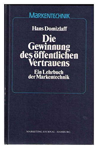 Stock image for Die Gewinnung des ffentlichen Vertrauens. Ein Lehrbuch der Markentechnik for sale by medimops