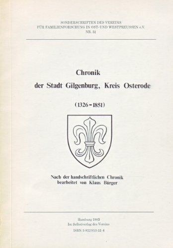 9783922953517: Chronik der Stadt Gilgenburg, Kreis Osterode (1326 - 1851) Nach der handschriftlichen Chronik bearbeitet.