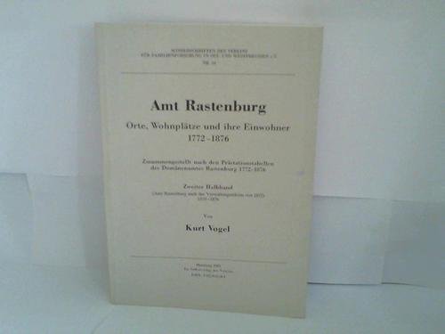Amt Rastenburg: Orte, WohnplaÌˆtze und ihre Einwohner, 1772-1876 : zusammengestellt nach den PraÌˆstationstabellen des DomaÌˆnenamtes Rastenburg, ... Ost- und Westpreussen e.V) (German Edition) (9783922953548) by Kurt Vogel