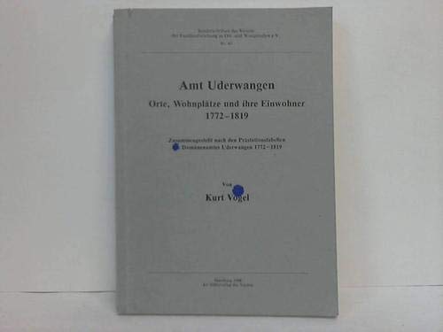 Amt Uderwangen. Orte, Wohnplätze und ihre Einwohner 1772 - 1819. Zusammengestellt nach den Prästationstabellen des Domänenamtes Uderwangen (Sonderschriften Nr. 61) - Vogel, Kurt