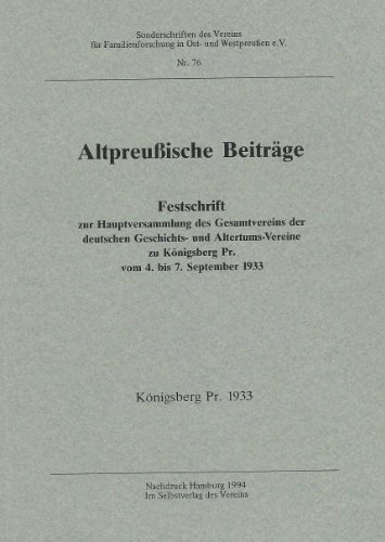 Beispielbild fr Altpreussische Beitrge: Festschrift zur Hauptversammlung des Gesamtvereins der deutschen Geschichts- und Altertums-Vereine zu Knigsberg Pr. vom 4. bis 7. September 1933 zum Verkauf von medimops