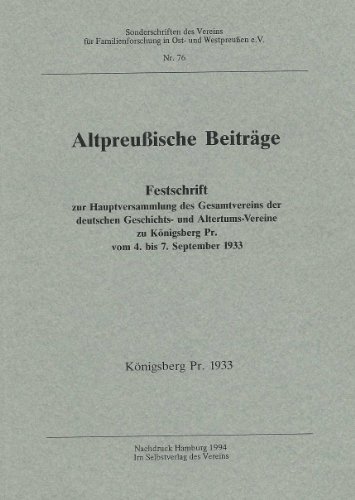 9783922953845: Altpreussische Beiträge: Festschrift : zur Hauptversammlung des Gesamtvereins der deutschen Geschichts- und Altertums-Vereine zu Königsberg Pr. vom ... Ost- und Westpreussen e.V) (German Edition)