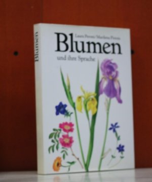 Blumen und ihre Sprache. - Peroni, Laura, Marilena Pistoia und Goffredo Parise