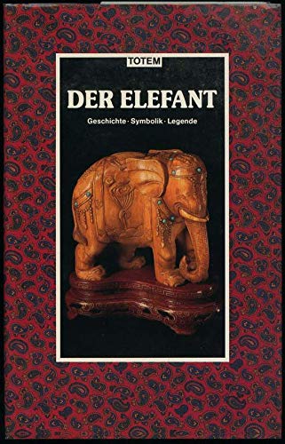 Stock image for Der Elefant - Geschichte, Symbolik, Legende (bg5h) for sale by Versandantiquariat Behnke