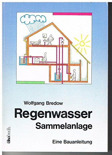 Beispielbild fr Regenwasser-Sammelanlage . Eine Bauanleitung zum Verkauf von Der Ziegelbrenner - Medienversand