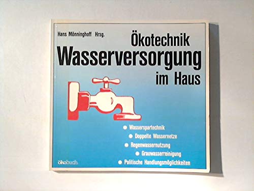 Imagen de archivo de kotechnik, Wasserversorgung im Haus, Wasserspartechnik, doppelte Wassernetze, Regenwassernutzung, Grauwasserreinigung, polit. Handlungsmglichkeiten, a la venta por Grammat Antiquariat