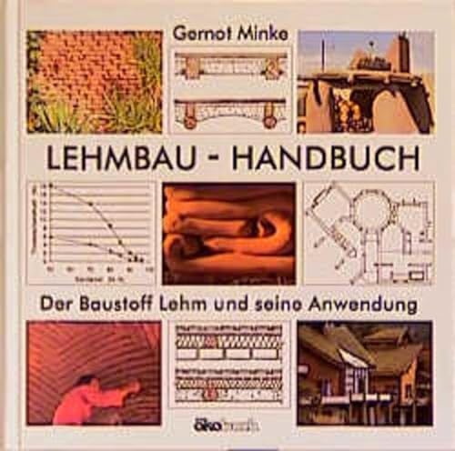 Lehmbau-Handbuch: Der Baustoff Lehm und seine Anwendung - Minke, Gernot