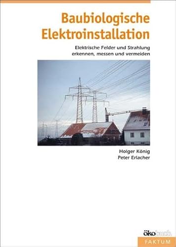 Baubiologische Elektroinstallation - König, Holger|Erlacher, Peter