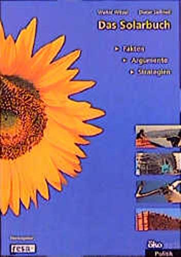 Stock image for Das Solarbuch. Fakten, Argumente, Strategien. for sale by Antiquariat Nam, UstId: DE164665634