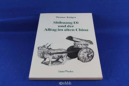 Beispielbild fr Shihuang Di und der Alltag im alten China zum Verkauf von Antiquariat Armebooks