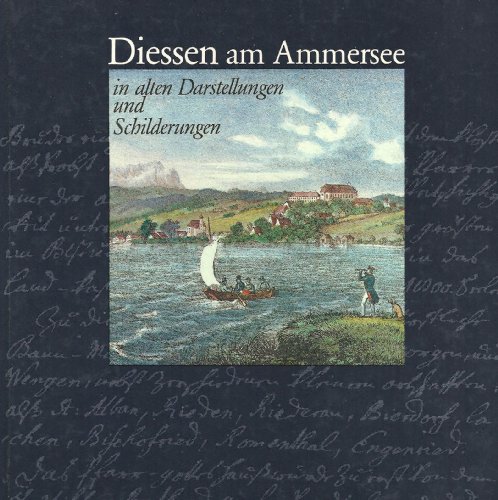 Beispielbild fr Diessen am Ammersee in alten Darstellungen und Schilderungen zum Verkauf von Eulennest Verlag e.K.