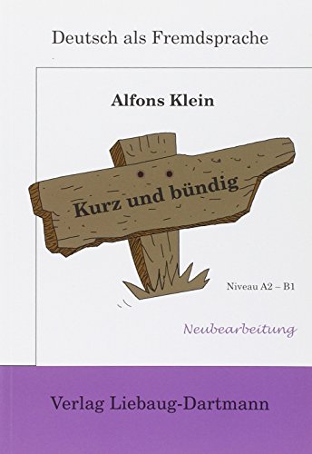 Kurz und bÃ¼ndig. Niveau A2 - B1 (9783922989684) by [???]