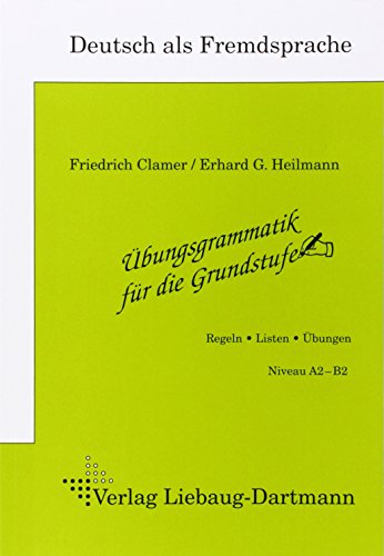 9783922989707: bungsgrammatik fr die Grundstufe: Arbeitsheft. Regeln, Listen, bungen. Niveau A2 - B2. Deutsch als Fremdsprache