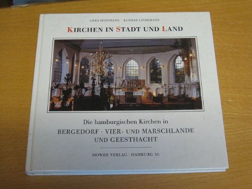 9783922995906: Kirchen in Stadt und Land. Die hamburgischen Kirchen in Bergedorf, Vier- und Marschlande und Geesthacht