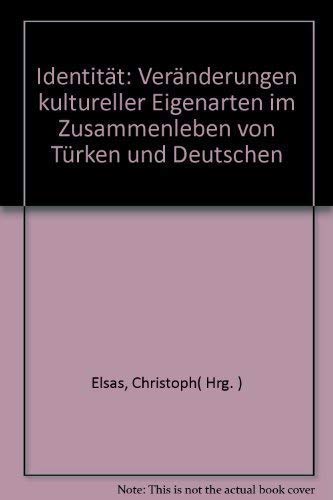 Stock image for Identitt. Vernderungen kultureller Eigenarten im Zusammenleben von Trken und Deutschen., for sale by Grammat Antiquariat