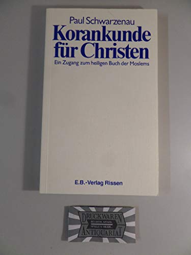 Korankunde für Christen: Ein Zugang zum heiligen Buch der Moslems