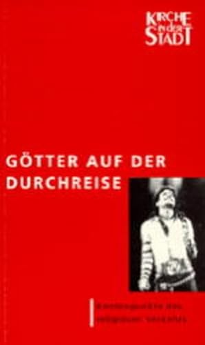 Stock image for Gotter Auf Der Durchreise: Knotenpunkte Des Religiosen Verkehrs for sale by Salsus Books (P.B.F.A.)