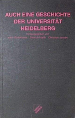 Beispielbild fr Auch eine Geschichte der Universitt Heidelberg. 2. unvernderte A. zum Verkauf von Mller & Grff e.K.