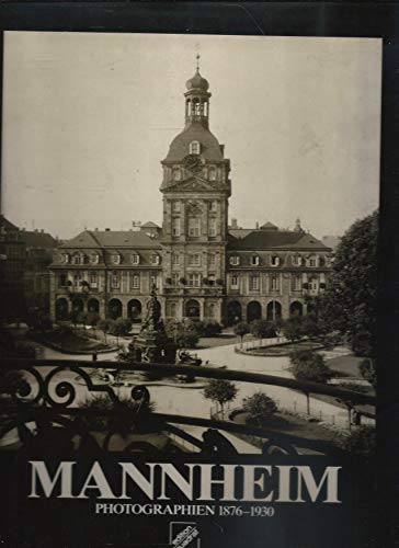 Stock image for Mannheim, Photographien 1876-1930 for sale by Versandantiquariat Felix Mcke