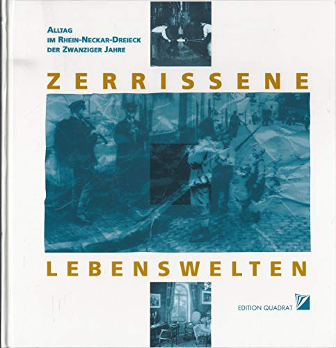 Beispielbild fr Zerrissene Lebenswelten: Alltag im Rhein-Neckar-Dreieck der zwanziger Jahre zum Verkauf von medimops