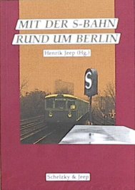 Stock image for Mit der S-Bahn rund um Berlin for sale by PRIMOBUCH