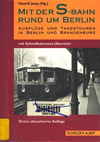 Stock image for Mit der S-Bahn rund um Berlin. Ausflge und Tagestouren in Berlin und Brandenburg. for sale by Harle-Buch, Kallbach