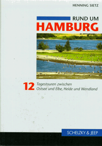 Stock image for Rund um Hamburg. 12 Tagestouren zwischen Elbe und Ostsee for sale by rebuy recommerce GmbH