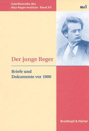 9783923053926: Der junge Reger: Briefe und Dokumente vor 1900