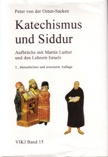 Stock image for Katechismus und Siddur: Aufbrche mit Martin Luther und den Lehrern Israels for sale by medimops
