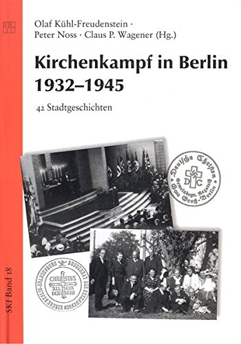 Beispielbild fr Kirchenkampf in Berlin 1932-1945. 42 Stadtgeschichten. Beitr. v. Ruth Boge u.a. zum Verkauf von Bojara & Bojara-Kellinghaus OHG