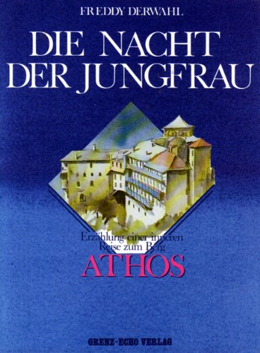 Stock image for Die Nacht der Jungfrau. Erzhlung einer inneren Reise zum Berg Athos for sale by medimops