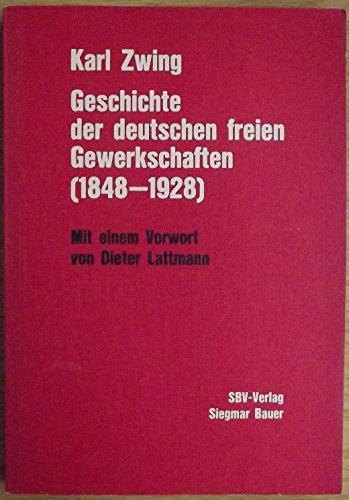 Stock image for Geschichte der deutschen freien Gewerkschaften (1848-1928). Ein kurzgefater Abri. M.e. Vorwort v. Dieter Lattmann (Reprint d. erw. 3. Ausg. 1928), for sale by modernes antiquariat f. wiss. literatur