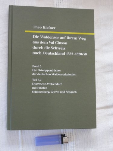 9783923107292: Die Waldenser auf ihrem Weg aus dem Val Cluson durch die Schweiz nach Deutschland 1532-1820/30. 5. Die Orstsippenbcher der deutschen Waldenserkolonien. Teile 5,2 Drrmenz-Welschdorf - Kiefner, Theo