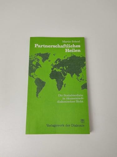 Beispielbild fr Partnerschaftliches Heilen Die Sozialmedizin in kumenisch-diakonischer Sicht zum Verkauf von NEPO UG