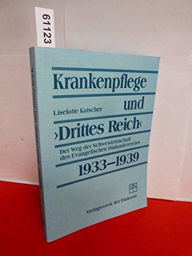 9783923110636: Krankenpflege und "Drittes Reich". Der Weg der Schwesternschaft des Evangelischen Diakonievereins 1933-1939