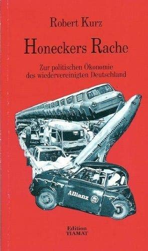 Beispielbild fr Honeckers Rache. Zur politischen konomie des wiedervereinigten Deutschlands. zum Verkauf von Antiquariat & Verlag Jenior