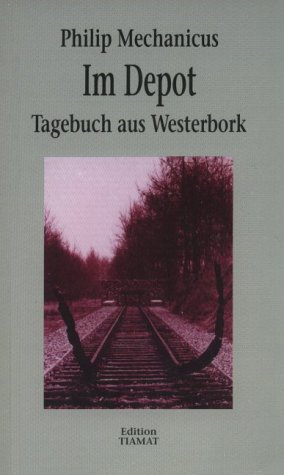 Im Depot : Tagebuch aus Westerbork. - Mechanicus, Philip