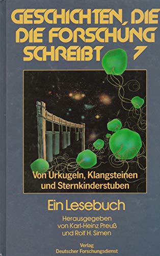 Beispielbild fr Geschichten die die Forschung schreibt - Band 7 - Von Urkugeln, Klangsteinen und Sternkinderstuben - Ab 12 Jahre zum Verkauf von Sammlerantiquariat