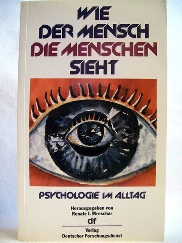 Beispielbild fr Wie der Mensch die Menschen sieht : Psychologie im Alltag. zum Verkauf von Antiquariat Buchhandel Daniel Viertel